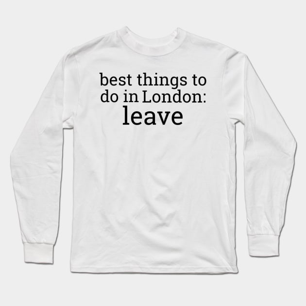 Best Things To Do In London Long Sleeve T-Shirt by casserolestan